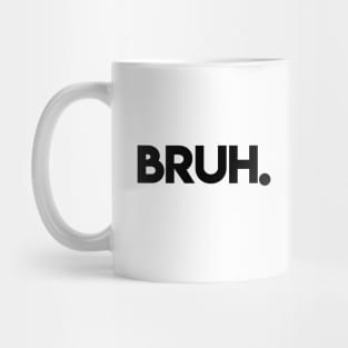 bruh Mug